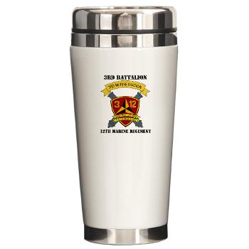 3B12M - M01 - 03 - 3rd Battalion 12th Marines - Ceramic Travel Mug